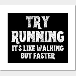 Try Running It's Like Walking But Faster Posters and Art